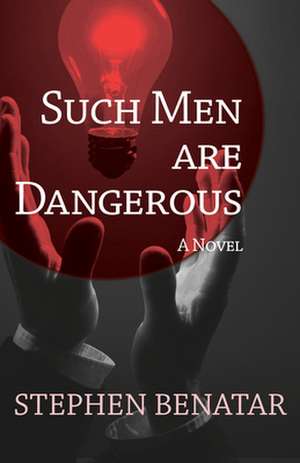 Such Men Are Dangerous de STEPHEN BENATAR