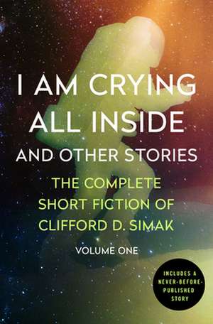 I Am Crying All Inside de Clifford D. Simak