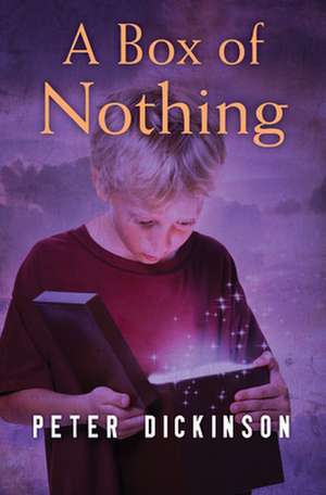 A Box of Nothing de Peter Dickinson