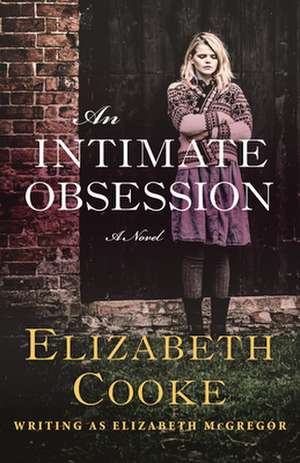 An Intimate Obsession de Elizabeth Cooke