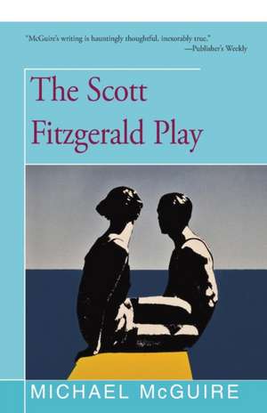 The Scott Fitzgerald Play de Michael McGuire