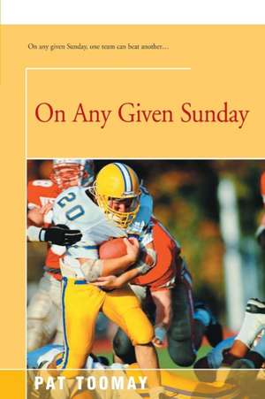 On Any Given Sunday de Pat Toomay