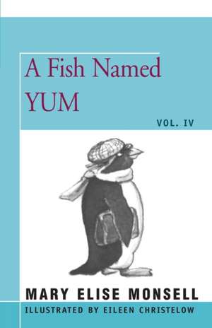 A Fish Named Yum de Mary Elise Monsell