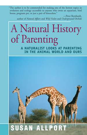 A Natural History of Parenting de Susan Allport