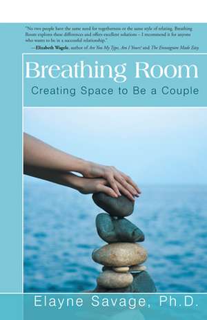 Breathing Room: Creating Space to Be a Couple de Elayne Savage