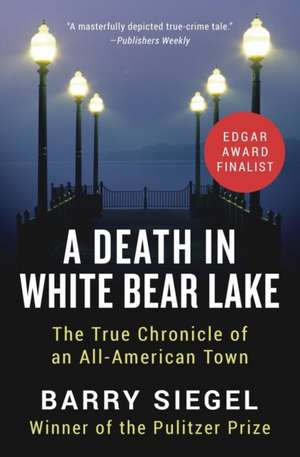 Death in White Bear Lake de Barry Siegel