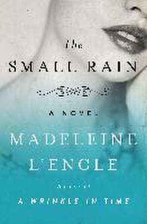 The Small Rain de Madeleine L'Engle