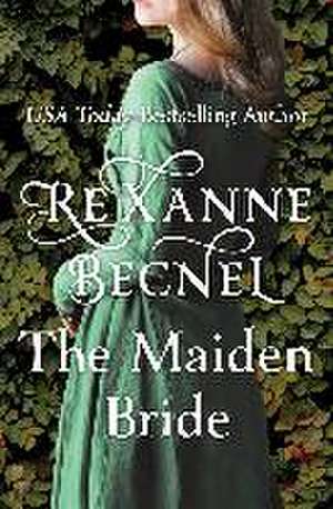 The Maiden Bride de Rexanne Becnel