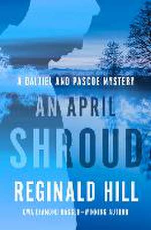 An April Shroud de Reginald Hill