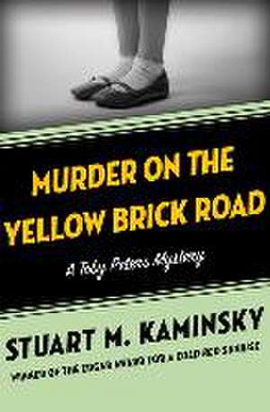 Murder on the Yellow Brick Road de Stuart M. Kaminsky