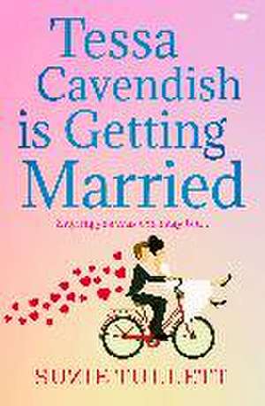 Tessa Cavendish Is Getting Married de Suzie Tullett