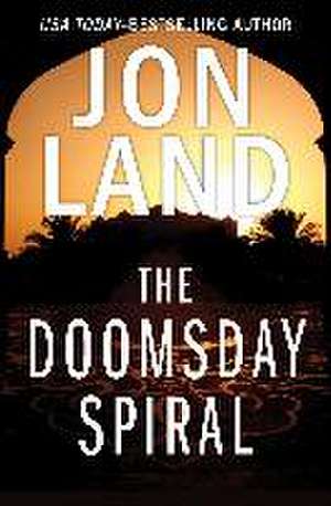 The Doomsday Spiral de Jon Land