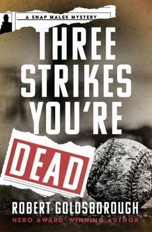 Three Strikes You're Dead de Robert Goldsborough