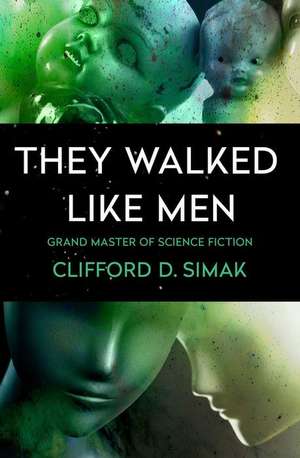 They Walked Like Men de Clifford D. Simak