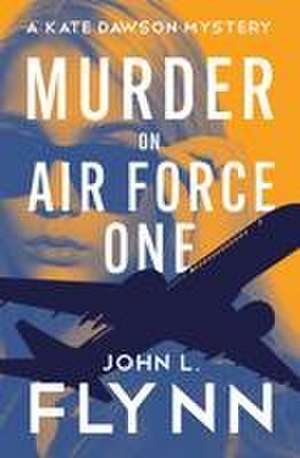 Murder on Air Force One de John L Flynn