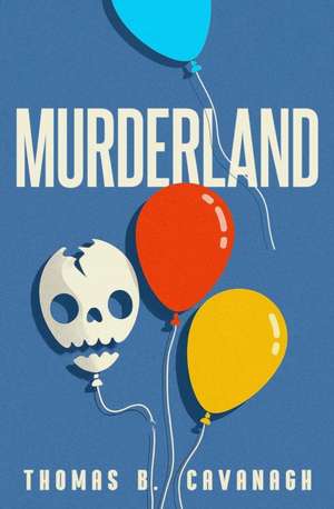 Murderland de Thomas B Cavanagh