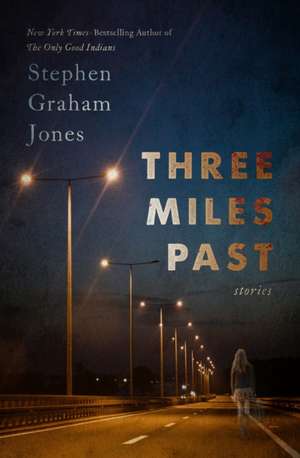 Three Miles Past de Stephen Graham Jones