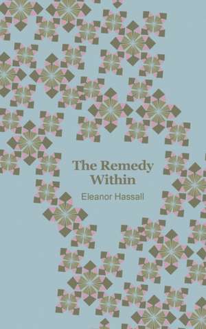 The Remedy Within de Eleanor Hassall