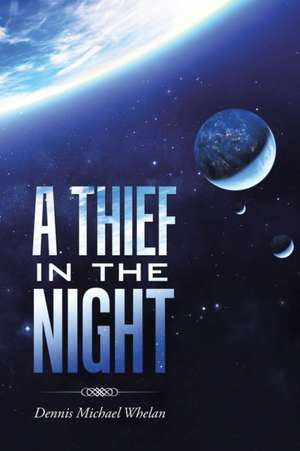A Thief in the Night de Dennis Michael Whelan