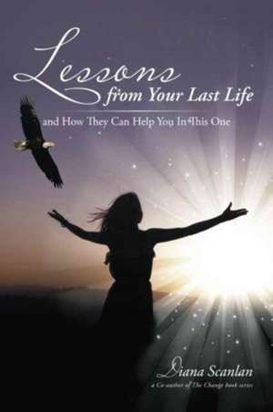 Lessons from Your Last Life de Diana Scanlan