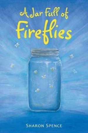 A Jar Full of Fireflies de Sharon Spence