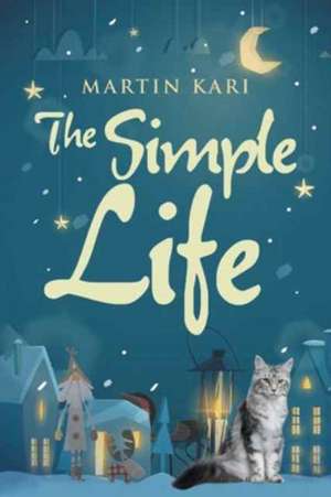 The Simple Life de Martin Kari