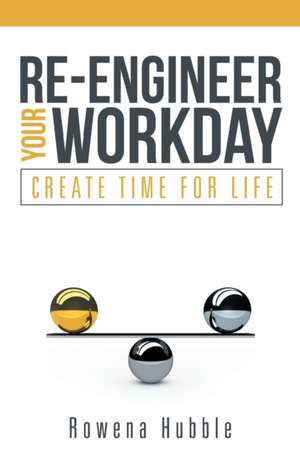 Re-engineer your Workday de Rowena Hubble