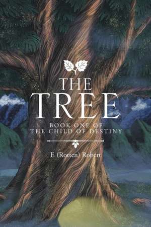 The Tree de F. (Rotten) Robert