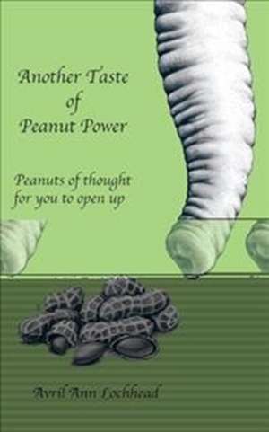 Another Taste of Peanut Power de Avril Ann Lochhead