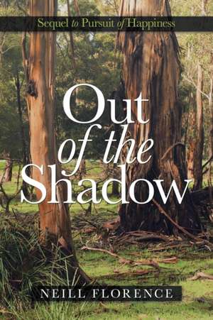 Out of the Shadow de Neill Florence