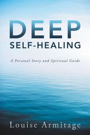 Deep Self-Healing de Louise Armitage