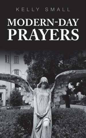 Modern-Day Prayers de Kelly Small