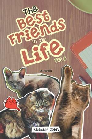 The Best Friends in My Life Vol 3 de Reader John