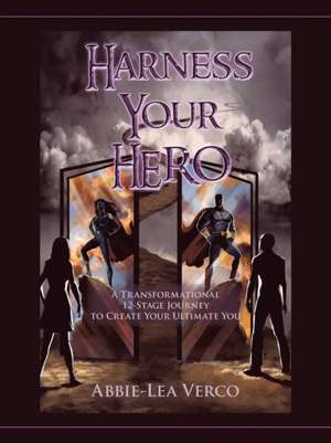 Harness Your Hero de Abbie-Lea Verco