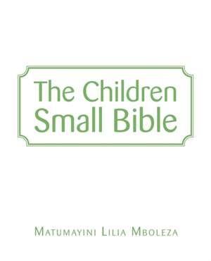 The Children Small Bible de Matumayini Lilia Mboleza