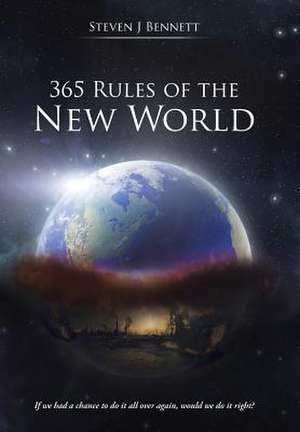 365 Rules of the New World de Steven J. Bennett