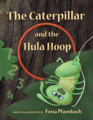 The Caterpillar and the Hula Hoop