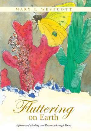 Fluttering on Earth de Mary L. Westcott