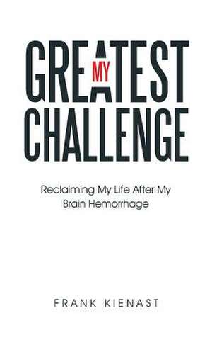 My Greatest Challenge de Frank Kienast