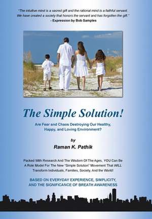 The Simple Solution! de Raman K. Pathik