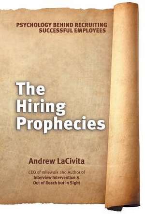 The Hiring Prophecies de Andrew LaCivita