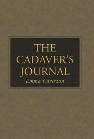 The Cadaver's Journal de Emma Carlsson