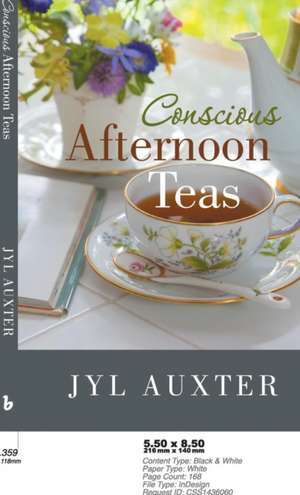 Conscious Afternoon Teas de Jyl Auxter