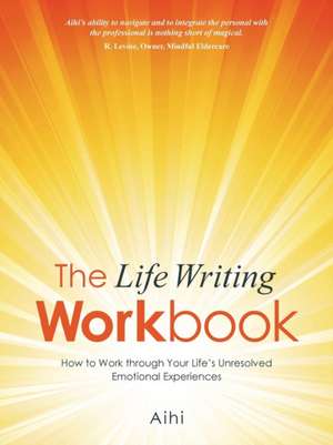 The Life Writing Workbook de Aihi