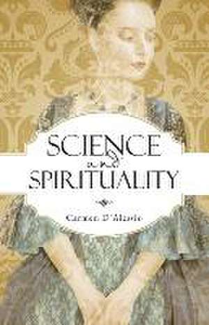 Science and Spirituality de Carmen D'Alessio