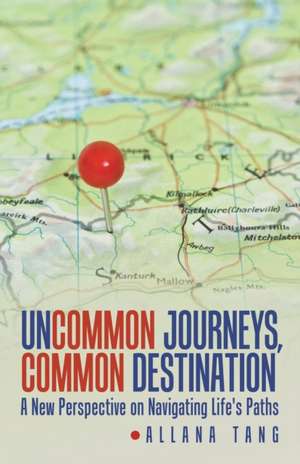 Uncommon Journeys, Common Destination de Allana Tang