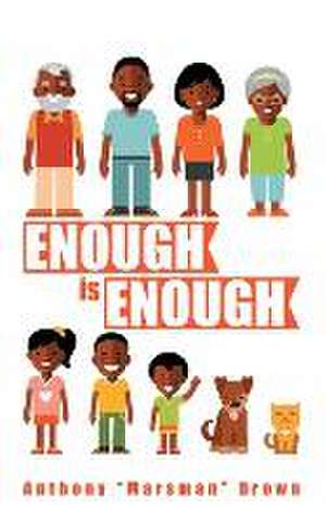 Enough Is Enough: Oralee's Story de Anthony "Marsman" Brown