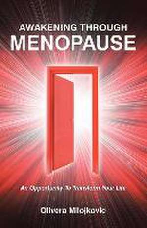 Awakening Through Menopause de Olivera Milojkovic