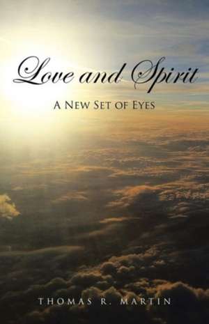 Love and Spirit de Thomas R. Martin