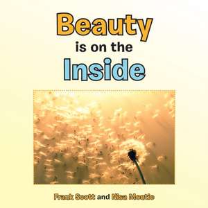 Beauty Is on the Inside: Daily Affirmations and Journal de Frank Scott